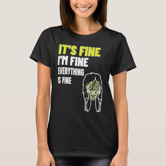 Its Fine I'm Fine Everything Fine  Women Inspirati T-Shirt (Vorderseite)