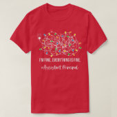 It's Fine I'm Fine Everything Is Fine Assistant Pr T-Shirt (Design vorne)