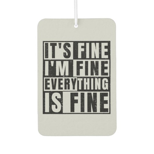IT'S FINE I'M FINE EVERYTHING IS FINE AUTOLUFTERFRISCHER (Vorderseite)