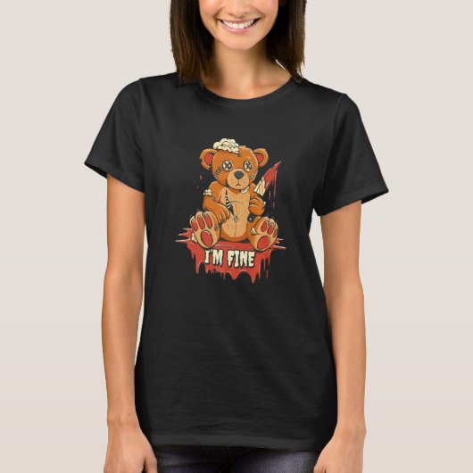 Its Fine I'm Fine Everything is Fine Bear Sarcasm T-Shirt (Vorderseite)