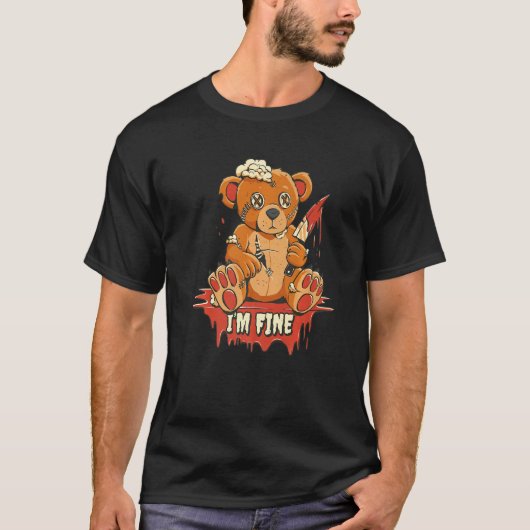 Its Fine I'm Fine Everything is Fine  Bear Sarcasm T-Shirt (Vorderseite)