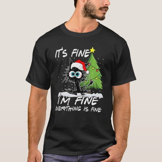It's Fine I'm Fine Everything Is Fine Black Cat Ch T-Shirt (Vorderseite)