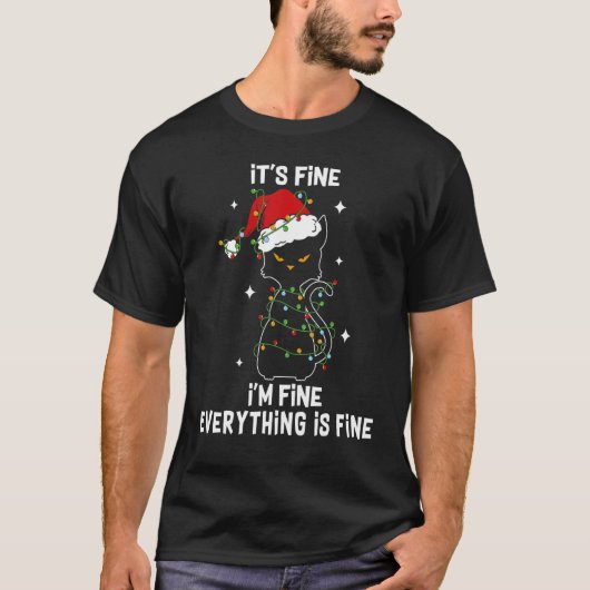 It's Fine I'm Fine Everything Is Fine Cat Christma T-Shirt (Vorderseite)