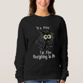 Its Fine I'm Fine Everything is Fine Cat Dad Cat M Sweatshirt (Vorderseite)