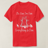 IT'S FINE I'M FINE EVERYTHING IS FINE CAT FUNNY - T-Shirt (Design vorne)
