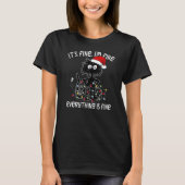 It's Fine I'm Fine Everything Is Fine Christmas Bl T-Shirt (Vorderseite)