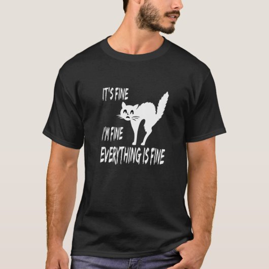 It's Fine I'm Fine Everything is Fine Fraidy Cat T-Shirt (Vorderseite)