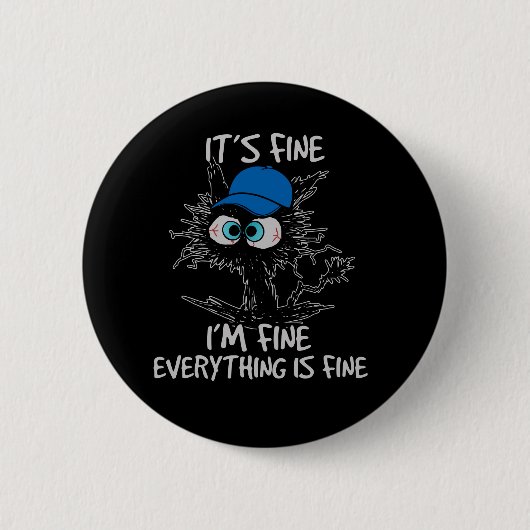 It's Fine I'm Fine Everything Is Fine Fun Black Ca Button (Vorderseite)