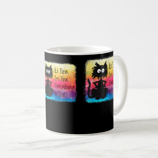 Its Fine Im Fine Everything Is Fine Funny Black Ca Kaffeetasse (VorderseiteRechts)
