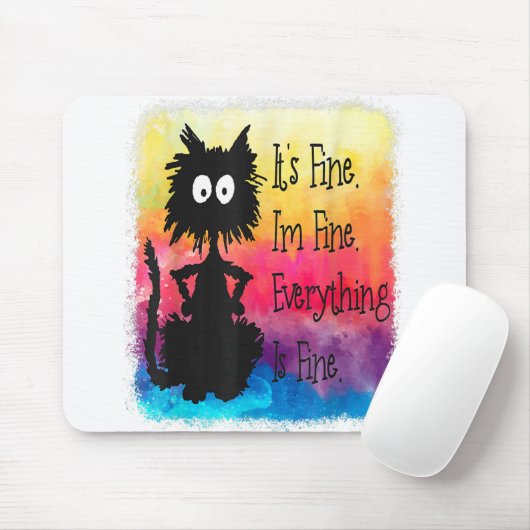 Its Fine Im Fine Everything Is Fine Funny Black Ca Mousepad (Mit Mouse)