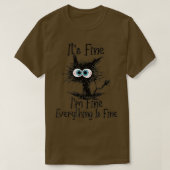 Its Fine Im Fine Everything Is Fine Funny Black Ca T-Shirt (Design vorne)