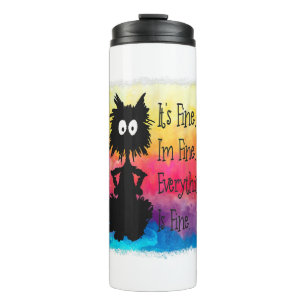 Its Fine Im Fine Everything Is Fine Funny Black Ca Thermosbecher