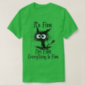 It's Fine I'm Fine Everything Is Fine Funny Black T-Shirt (Design vorne)