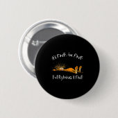 It's Fine I'm Fine Everything Is Fine Funny Cat Lo Button (Vorne & Hinten)
