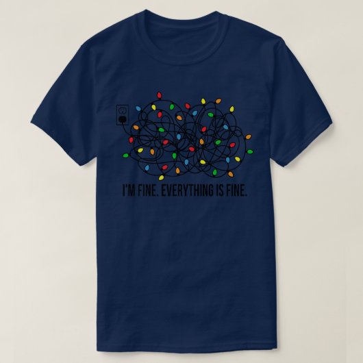 It's Fine I'm Fine Everything Is Fine Funny Christ T-Shirt (Design vorne)
