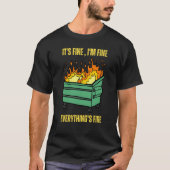 It's Fine I'm Fine Everything Is Fine Lil Dumpster T-Shirt (Vorderseite)
