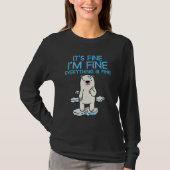 It's Fine I'm Fine Everything is Fine Polar Bear T-Shirt (Vorderseite)