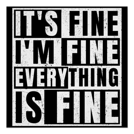 IT'S FINE I'M FINE EVERYTHING IS FINE POSTER (Vorderseite)