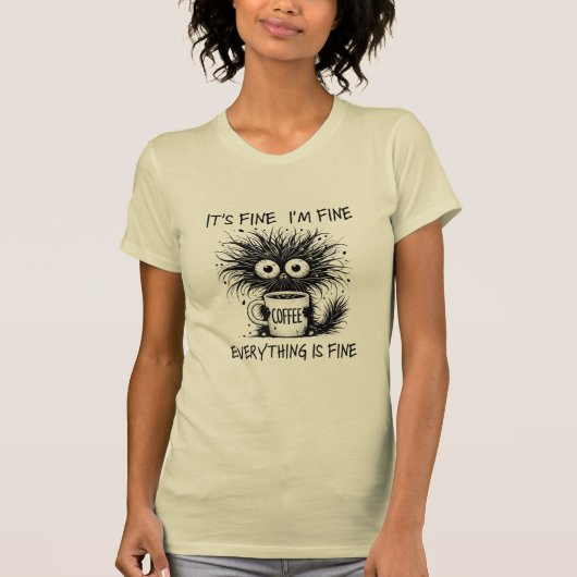 It's Fine I'm Fine Everything is Fine" Stressed Mo T-Shirt (Vorderseite)