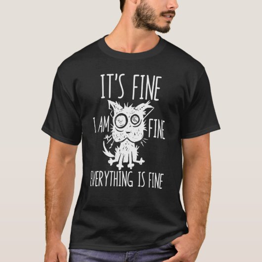 It's Fine I'm Fine Everything Is Fine Stressed Out T-Shirt (Vorderseite)