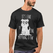 It's Fine I'm Fine Everything Is Fine Stressed Out T-Shirt (Vorderseite)