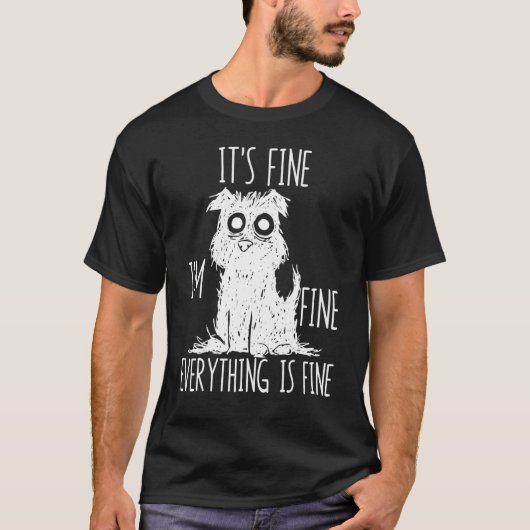 It's Fine I'm Fine Everything Is Fine Stressed Out T-Shirt (Vorderseite)