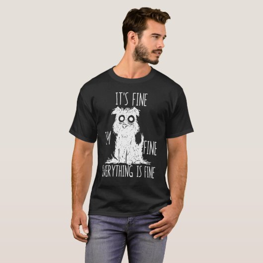 It's Fine I'm Fine Everything Is Fine Stressed Out T-Shirt (Vorne ganz)