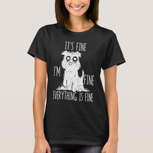 It's Fine I'm Fine Everything Is Fine Stressed Out T-Shirt (Vorderseite)