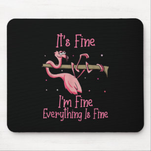 It's Fine I'm Fine Everything Is Fine Tshirt Mousepad