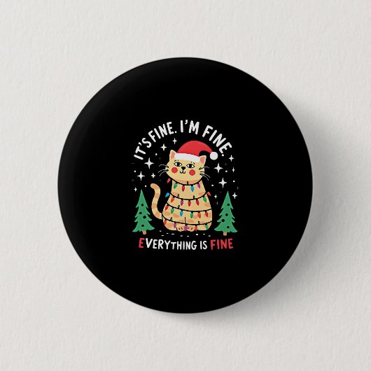 It's Fine I'm Fine Everything Is Fine Xmas Cat Chr Button (Vorderseite)