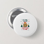 It's Fine I'm Fine Everything Is Fine Xmas Cat Chr Button (Vorne & Hinten)