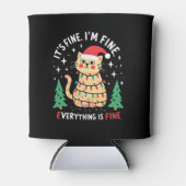 It's Fine I'm Fine Everything Is Fine Xmas Cat Chr Dosenkühler (Vorderseite)