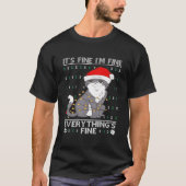 Its Fine Im Fine Everythings Fine Cat Ugly T-Shirt (Vorderseite)