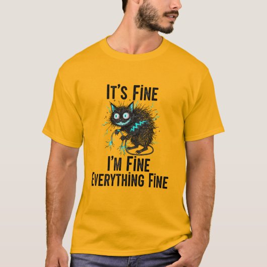 It's Fine Im Fine Funny Electrocuted Cat Anxiety T-Shirt (Vorderseite)