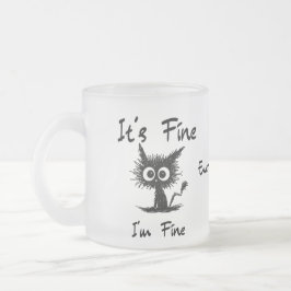 It's Fine I'm Fine" Funny Sarcastic Black Cat Mattglastasse