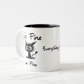 It's Fine I'm Fine" Funny Sarcastic Black Cat Zweifarbige Tasse (Vorderseite Links)