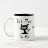 It's Fine I'm Fine" Funny Sarcastic Black Cat Zweifarbige Tasse (Links)