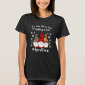 It's Fine We're Fine Everything Is Fine Gnome Sped T-Shirt (Vorderseite)