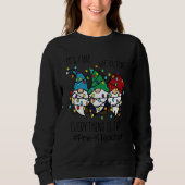 It's Fine We're Fine Everything Is Fine Pre K Teac Sweatshirt (Vorderseite)
