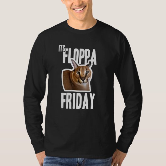 Its Floppa Friday Meme T-Shirt (Vorderseite)