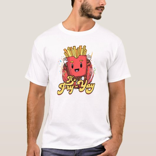 It's Fry Yay - french fries T-Shirt (Vorderseite)