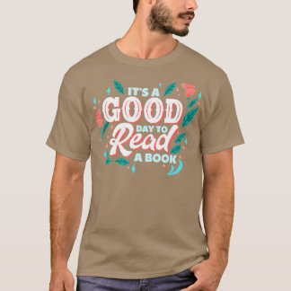 It's Good Day To Read A Book (1) T-Shirt