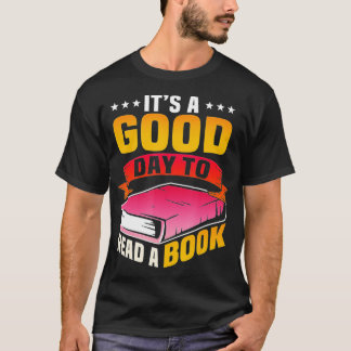 It's Good Day To Read A Book (2) T-Shirt