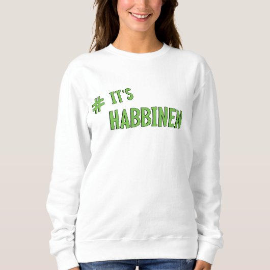 #It's Habbenin Sweatshirt (Vorderseite)