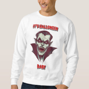 "It's Halloween Baby: Der Vampir der Finsternis" Sweatshirt