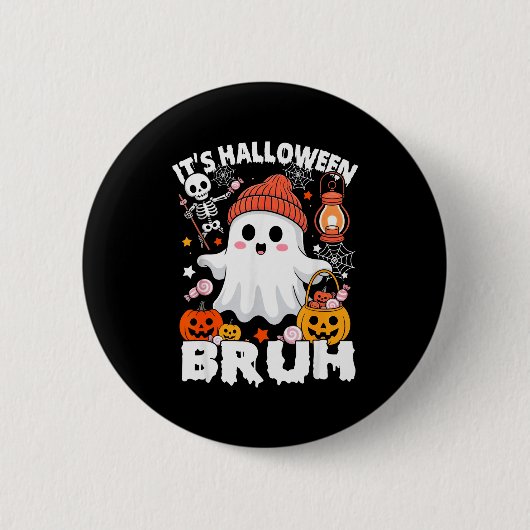 Its Halloween Bruh Boo Ghost Pumpkin Costume Boys  Button (Vorderseite)