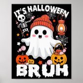 Its Halloween Bruh Boo Ghost Pumpkin Costume Boys Poster (Vorne)