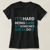 It's Hard Being Seltene But Someone - Seltene Dise T-Shirt (Design vorne)