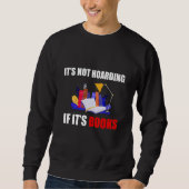 It's hoarding if it's books  book sweatshirt (Vorderseite)