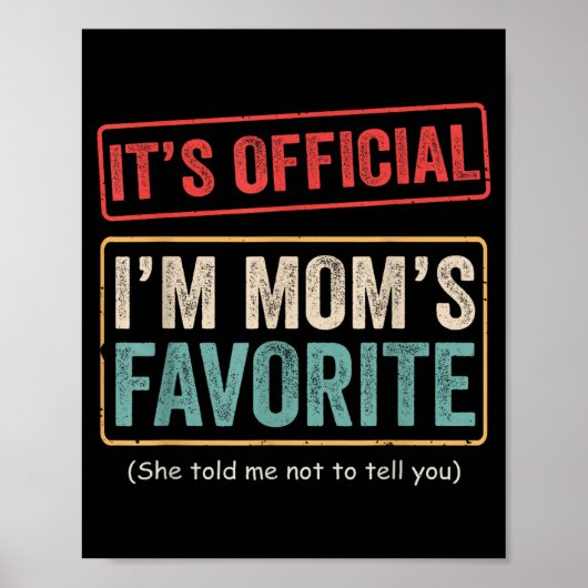 It's I'm Mom's Favorite Child Funny Family Humor Poster (Vorne)